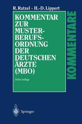 Kommentar zur Musterberufsordnung der deutschen &Auml;rzte (MBO) - Rudolf Ratzel, Hans D. Lippert