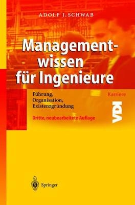 Managementwissen f&uuml;r Ingenieure - Adolf Schwab