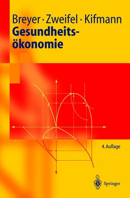 Gesundheits&ouml;konomie - Friedrich Breyer, Peter S. Zweifel, Mathias Kifmann