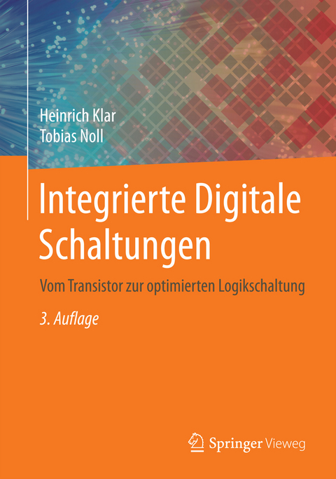 Integrierte Digitale Schaltungen - Heinrich Klar, Tobias Noll