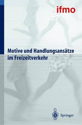 Motive und Handlungsans&auml;tze im Freizeitverkehr