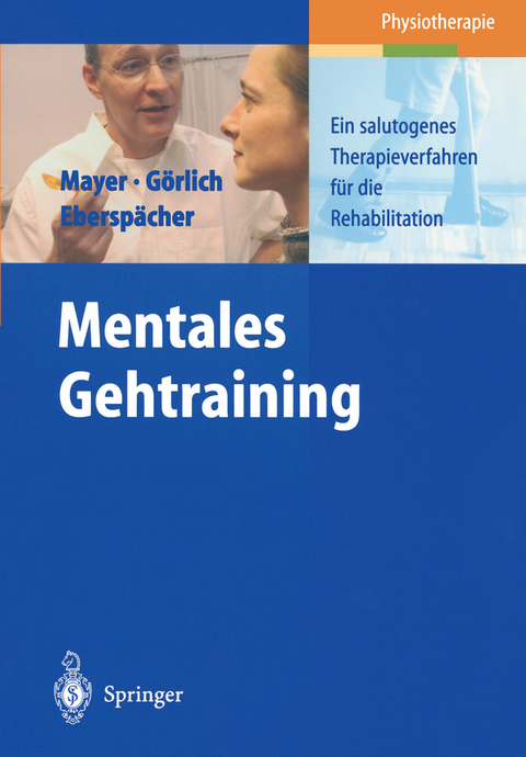 Mentales Gehtraining - J. Mayer, P. Görlich, H. Eberspächer