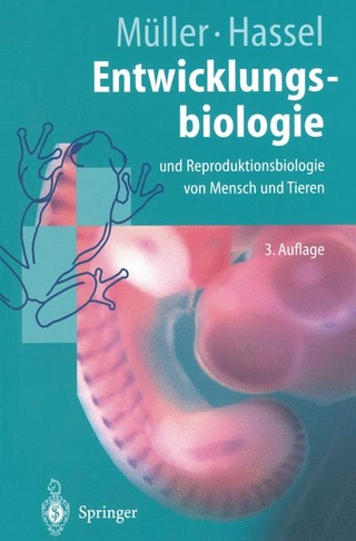Entwicklungsbiologie und Reproduktionsbiologie von Mensch und Tieren