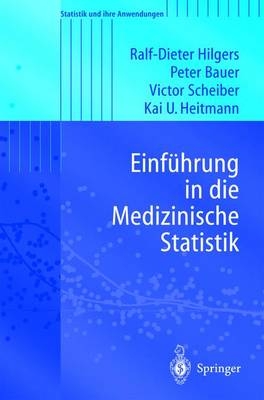 Einf&uuml;hrung in die Medizinische Statistik - Ralf D. Hilgers, Peter Bauer, Viktor Scheiber