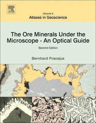 The Ore Minerals Under the Microscope - Bernhard Pracejus