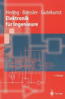 Elektronik f&uuml;r Ingenieure - Ekbert Hering, Klaus Bressler, J&uuml;rgen Gutekunst