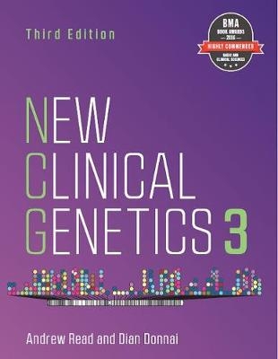 New Clinical Genetics, third edition - Andrew Read, Prof Dian Donnai