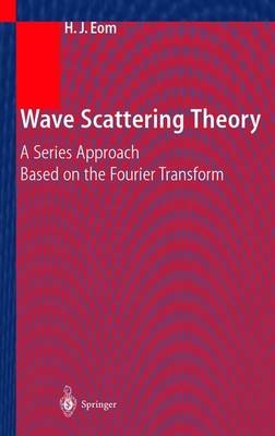 Wave Scattering Theory - Hyo J. Eom