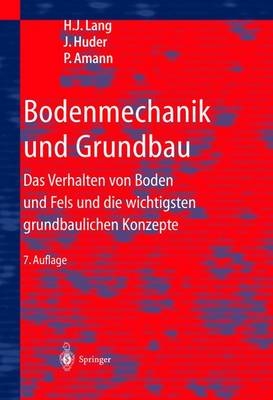 Bodenmechanik und Grundbau - Hans J. Lang, Jochen Huder, Peter Amann