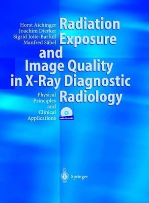 Radiation Exposure and Image Quality in X-Ray Diagnostic Radiology
