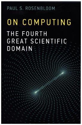 On Computing - Paul S. Rosenbloom