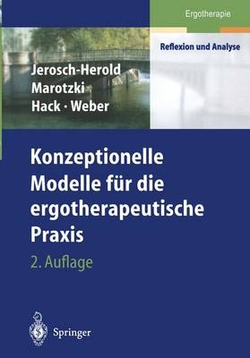 Konzeptionelle Modelle f&uuml;r die ergotherapeutische Praxis - 