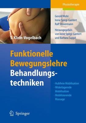 Funktionelle Bewegungslehre: Behandlungstechniken - Susanne Klein-Vogelbach, Gerold Mohr, Irene U. Spirgi-Gantert, Ralf St&uuml;vermann