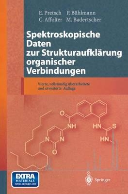 Spektroskopische Daten zur Strukturaufkl&auml;rung organischer Verbindungen - E. Pretsch, P. B&uuml;hlmann, C. Affolter, M. Badertscher
