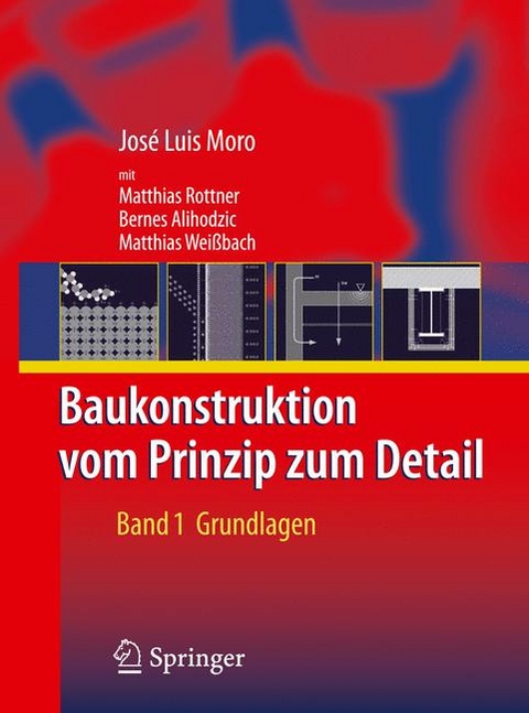 Baukonstruktion - vom Prinzip zum Detail - Jos&eacute; Luis Moro