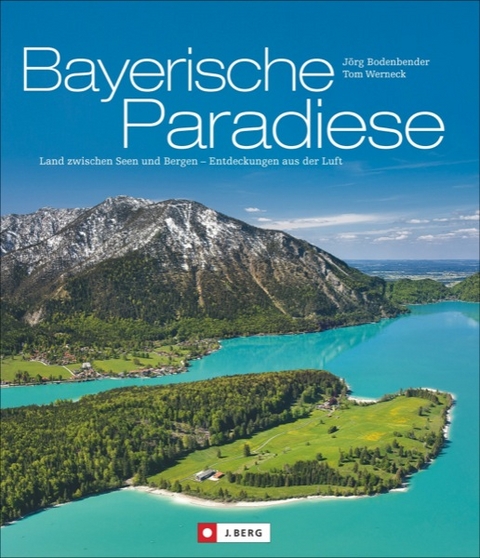 Bayerische Paradiese - J&ouml;rg Bodenbender, Tom Werneck