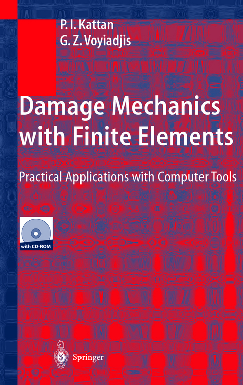 Damage Mechanics with Finite Elements - P.I. Kattan, G.Z. Voyiadjis