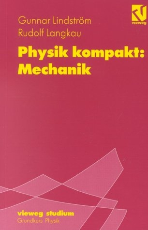 Physik kompakt: Mechanik - Gunnar Lindstr&ouml;m, Rudolf Langkau
