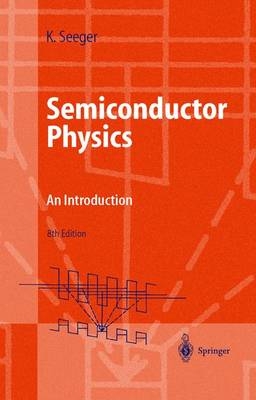 Semiconductor Physics - Karlheinz Seeger
