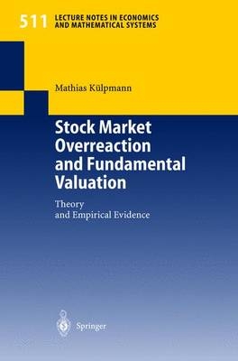 Stock Market Overreaction and Fundamental Valuation - Mathias K&uuml;lpmann