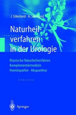 Naturheilverfahren in der Urologie - Jürgen Sökeland, Angelika Sökeland