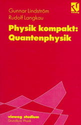 Physik kompakt: Quantenphysik - Gunnar Lindstr&ouml;m, Rudolf Langkau