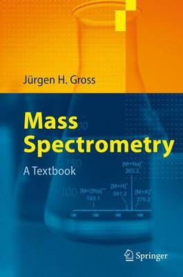 Mass Spectrometry. - J&uuml;rgen H. Gross