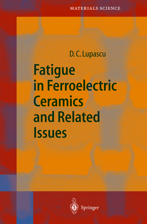 Fatigue in Ferroelectric Ceramics and Related Issues - Doru Constantin Lupascu