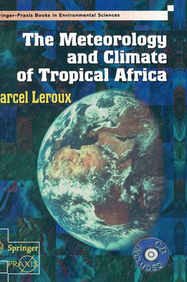 The Meteorology and Climate of Tropical Africa - Marcel Leroux