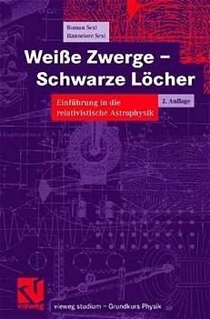 Weisse Zwerge - Schwarze L&ouml;cher - Roman Sexl, Hannelore Sexl