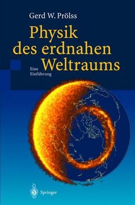 Physik des erdnahen Weltraums - Gerd Pr&ouml;lss