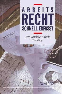 Arbeitsrecht - Schnell erfasst - Ute Teschke-B&auml;hrle