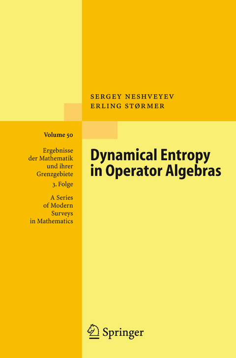 Dynamical Entropy in Operator Algebras - Sergey Neshveyev, Erling St&oslash;rmer