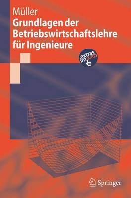 Grundlagen der Betriebswirtschaftslehre f&uuml;r Ingenieure - David M&uuml;ller