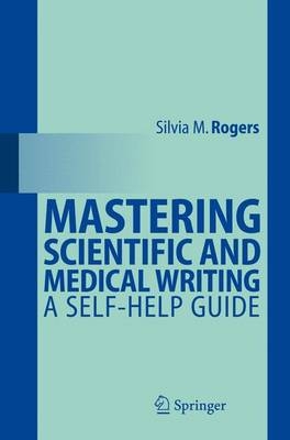 Mastering Scientific and Medical Writing - Silvia M. Rogers