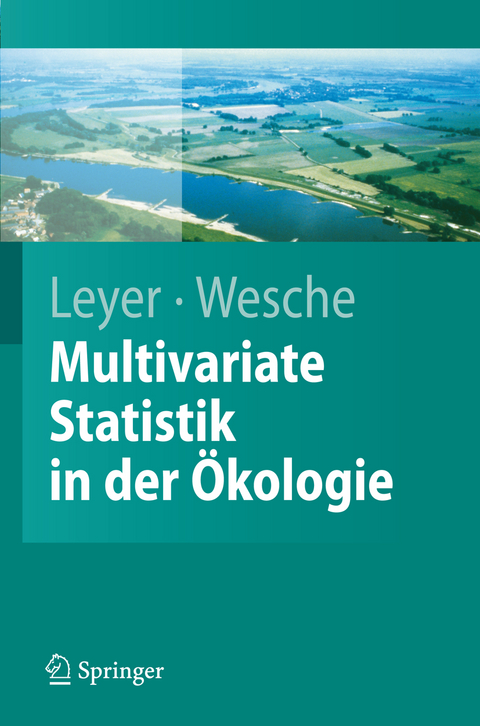 Multivariate Statistik in der Ökologie - Ilona Leyer, Karsten Wesche