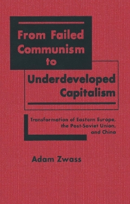 From Failed Communism to Underdeveloped Capitalism - Adam Zwass