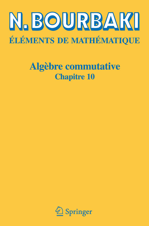 Alg&egrave;bre commutative - N. Bourbaki