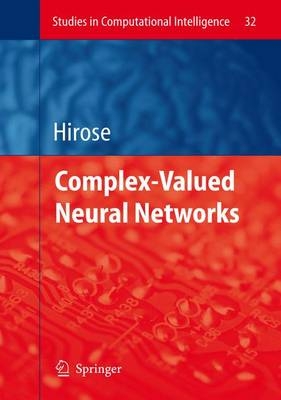 Complex-Valued Neural Networks - Akira Hirose