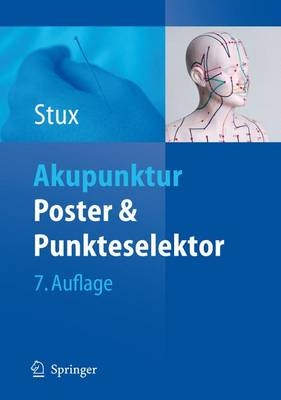 Akupunktur - Lehrbuch und Poster / Akupunktur - Poster & Punkteselektor - Gabriel Stux