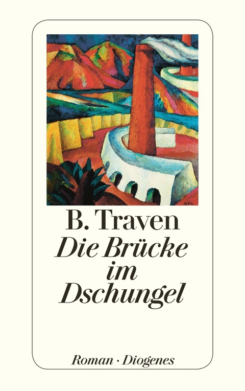 Die Br&uuml;cke im Dschungel - B. Traven