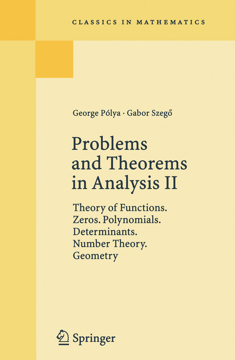 Problems and Theorems in Analysis II - George Polya, Gabor Szeg&ouml;