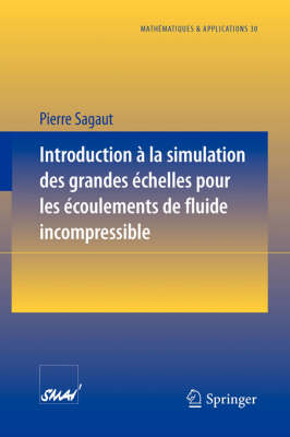 Introduction a la simulation des grandes &eacute;chelles pour les &eacute;coulements de fluide incompressible - Pierre Sagaut