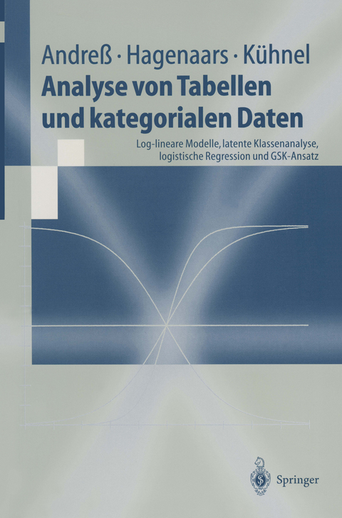 Analyse von Tabellen und kategorialen Daten - Hans-J&uuml;rgen Andre&szlig;, Jacques A. Hagenaars, Steffen K&uuml;hnel