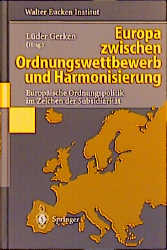 Europa zwischen Ordnungswettbewerb und Harmonisierung - 