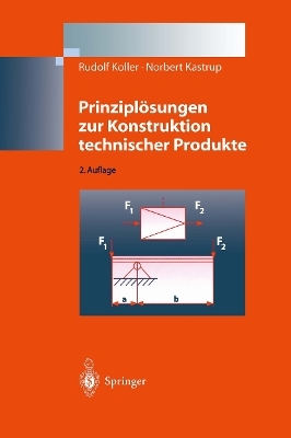 Prinzipl&ouml;sungen zur Konstruktion technischer Produkte - Rudolf Koller, Norbert Kastrup