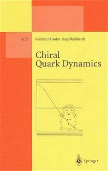 Chiral Quark Dynamics - Reinhard Alkofer, Hugo Reinhardt