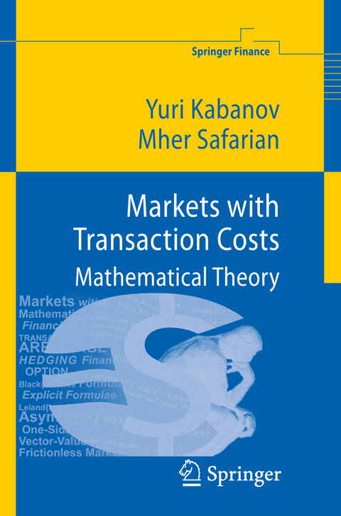 Markets with Transaction Costs - Yuri Kabanov, Mher Safarian