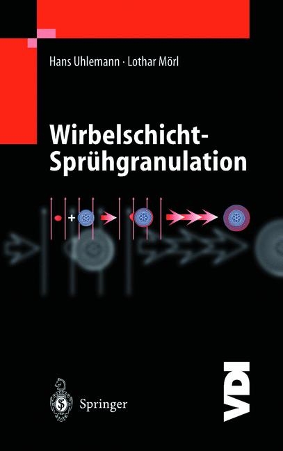 Wirbelschicht-Spr&uuml;hgranulation - Hans Uhlemann, Lothar M&ouml;rl