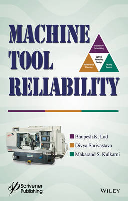 Machine Tool Reliability - Bhupesh K. Lad, Divya Shrivastava, Makarand S. Kulkarni